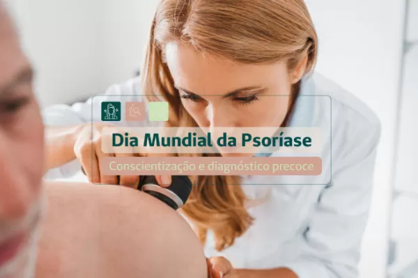 Dia Mundial da Psoríase reforça a importância da informação e do tratamento adequado