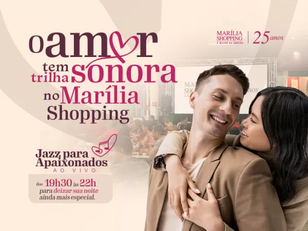Marília Shopping convida casais a viverem momentos especiais no Dia dos Namorados