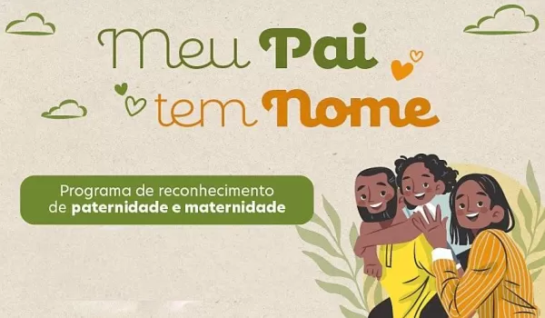 Meu pai tem nome! Inscrições para mutirão de reconhecimento de paternidade terminam dia 30
