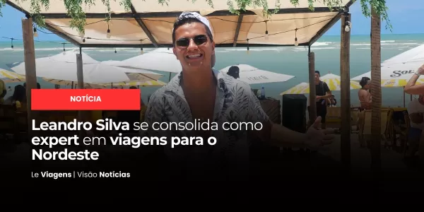 Mariliense Leandro Silva se consolida como expert em viagens para o Nordeste