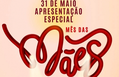 Vera Cruz: mês das mães terá encerramento com apresentação especial