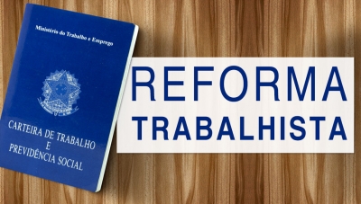 Conheça as principais mudanças da Reforma Trabalhista